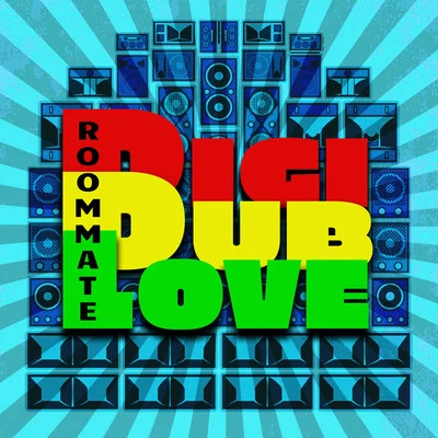 Digi Dub Love 专辑 Unity Selekta/RoomMate/Lady Omega