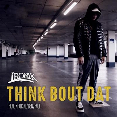 Think Bout Dat 專輯 Ironik/Peltsman