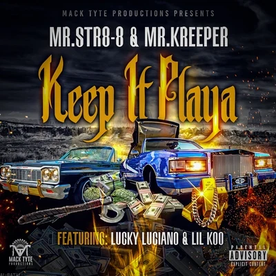 Mr.Str8-8 Keep It Playa (feat. Lucky Luciano & Lil Koo)