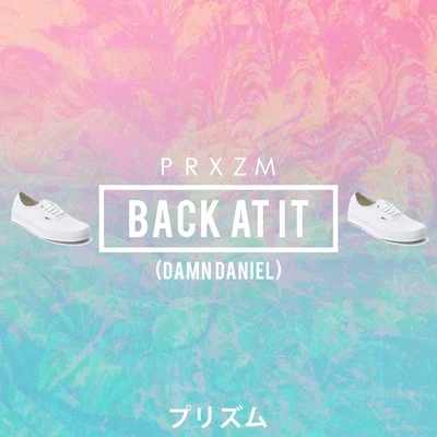 Back At It (Damn Daniel) 專輯 Alisky/PRXZM