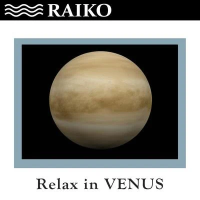 Relax in Venus - Single 專輯 Raiko