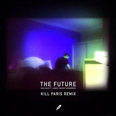 The Future (Kill Paris Remix) 专辑 Kill Paris