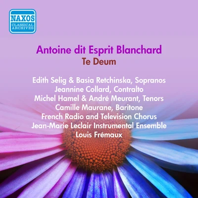 Louis Frémaux BLANCHARD, A.D.E.: Te Deum (Selig, Collard, Hamel, Maurane, Jean-Marie Leclair Instrumental Ensemble, Fremaux) (1957)