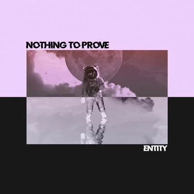 Nothing to Prove 專輯 entity