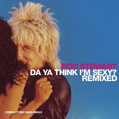 Da Ya Think Im Sexy (U.S. Maxi Single) 專輯 Rod Stewart/Bee Gees/Grateful Dead/The Equals/Jerry Butler