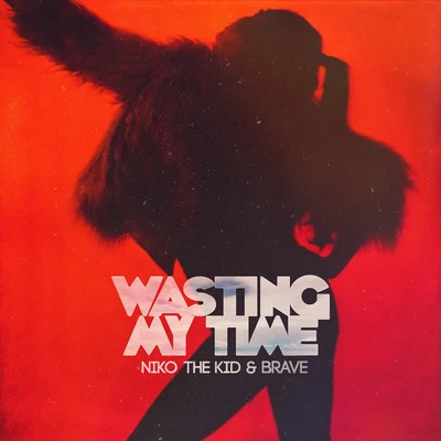 Wasting My Time (feat. Brave) 專輯 Niko The Kid/Bipolar Sunshine