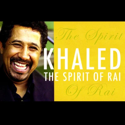 Spirit Of Rai 專輯 Khalèd/Los Rabanes