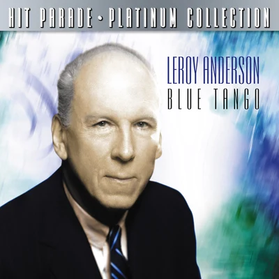 Hit Parade Platinum Collection Leroy Anderson 專輯 Leroy Anderson