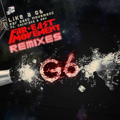 Like a G6 (Remixes) 專輯 Far East Movement/Tony Pryde/Roger Sanchez