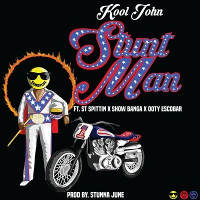 Stunt Man (feat. ST Spittin, Show Banga Ooty Escobar) - Single 专辑 Kool John/Vell