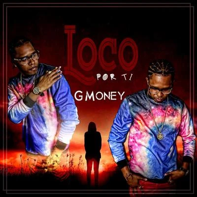 Loco por Ti 專輯 JayLa Inc/G Money/Miliano/R.a.B.