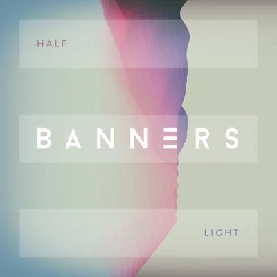 Half Light 專輯 BANNERS