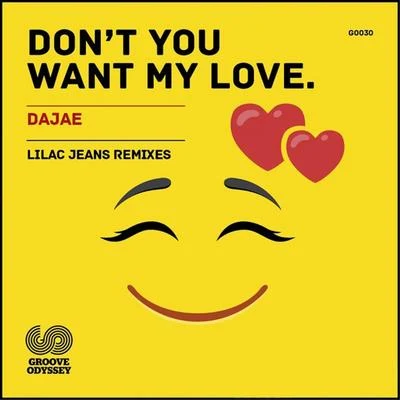 Dont You Want My Love (Lilac Jeans Remixes) 專輯 Dajae