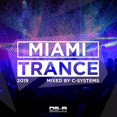 Miami Trance 2019, Mixed by C-Systems 專輯 C-Systems