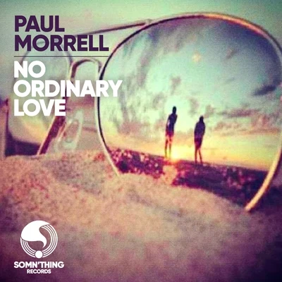 No Ordinary Love (K-Klass Remixes) 专辑 Paul Morrell