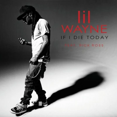 If I Die Today 专辑 Lil Wayne