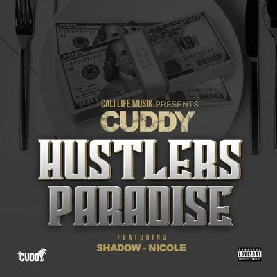 Cuddy Hustlers Paradise (feat. Shadow & Nicole)