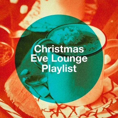 Christmas Songs Christmas Eve Lounge Playlist