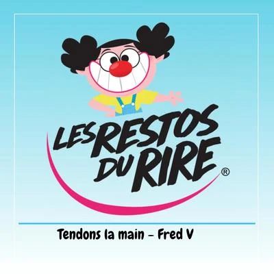 Tendons la main (Les restos du rire) 专辑 Fred V