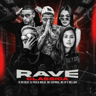 Rave Clássica (feat. MC Lari & MC GF) 專輯 JC NO BEAT