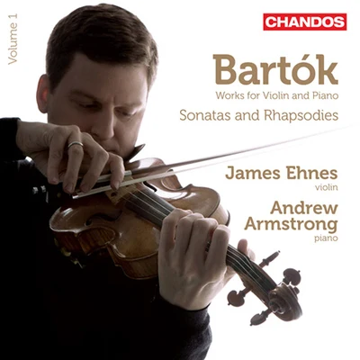 BARTOK, B.: Chamber Works for Violin, Vol. 1 (Ehnes, Armstrong) - Violin Sonatas Nos. 1 and 2Rhapsodies Nos. 1 and 2 專輯 James Ehnes/Melbourne Symphony Orchestra/Daniel Müller-Schott/Christopher Moore/Sir Andrew Davis