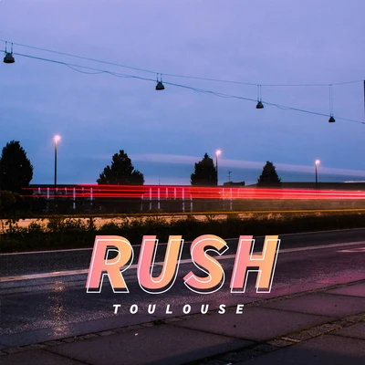 Rush 專輯 Toulouse