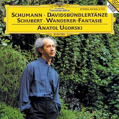 Anatol Ugorski布拉姆斯 Schumann: Davidsbündlertänze, Op.6 Schubert: Wanderer-Fantasie