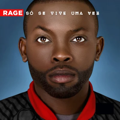 Só Se Vive uma Vez 专辑 Rage