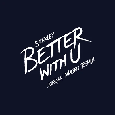 Better With U (Jordan Magro Remix) 专辑 Starley