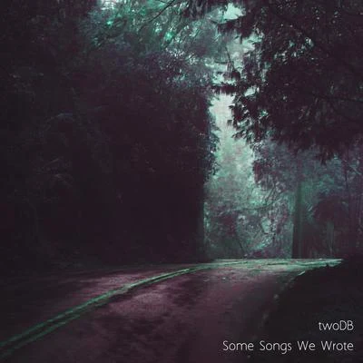 Some Songs We Wrote 專輯 DJ Frog/twoDB/SM1LO/Scarlett/Thomas Irwin