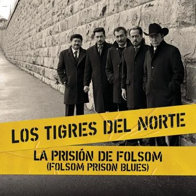 La Prisión De Folsom (Folsom Prison Blues) (Live At Folsom Prison) 專輯 Los Tigres del Norte