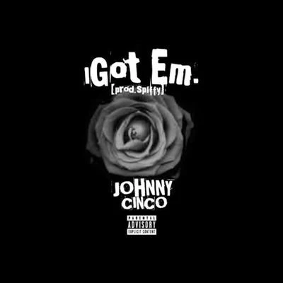 I Got Em 專輯 Johnny Cinco