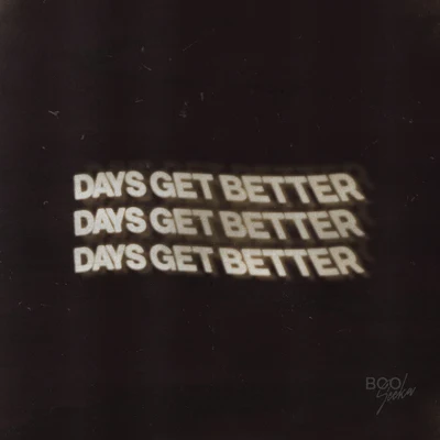 Days Get Better 专辑 LDRU/L D R U/Boo Seeka