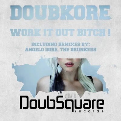 Work it Out B*tch ! The Remixes ! 專輯 Goblin - X/DoubKore