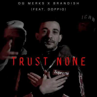 Trust None (feat. Doppio) 專輯 OG Merks