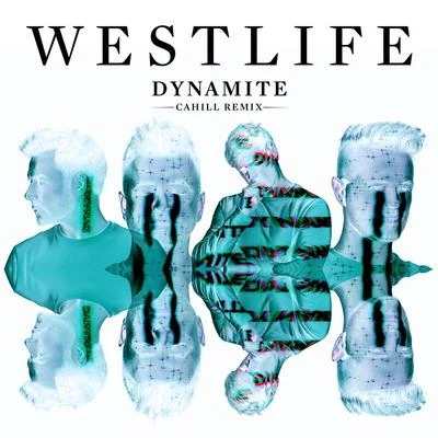 Dynamite (Cahill Remix) 專輯 Westlife/Aretha Franklin/G4/Lighthouse Family/Joseph McManners