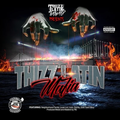 Thizz Latin Mafia (feat. Neighborhood Family, Louie Loc, Lexo, Swinla, Goldtoes & Dboy) 專輯 Thizz Latin Hayward/Louie Loc