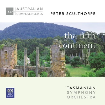 Peter Sculthorpe – The Fifth Continent 專輯 Tasmanian Symphony Orchestra/本傑明 諾西/李存信