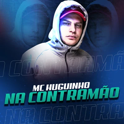 Na Contramão 专辑 Mc Huguinho