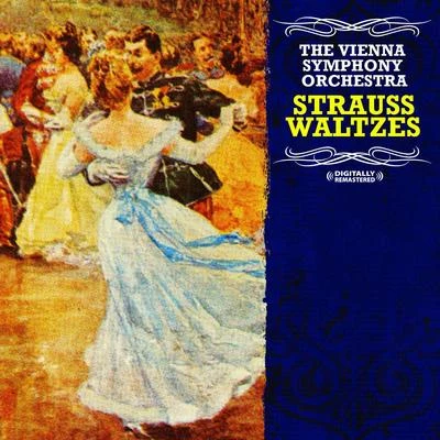 Vienna Symphony Orchestra Strauss Waltzes (Digitally Remastered)