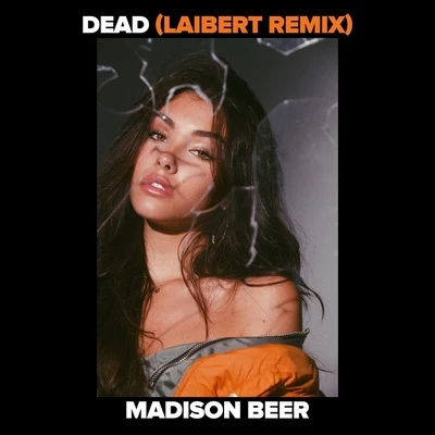 Dead (Laibert Remix) 专辑 Madison Beer