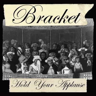 Hold Your Applause 專輯 Bracket