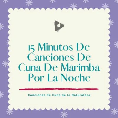 15 Minutos De Canciones De Cuna De Marimba Por La Noche 專輯 Canciones Infantiles/The Christmas Song/Happy Christmas Music