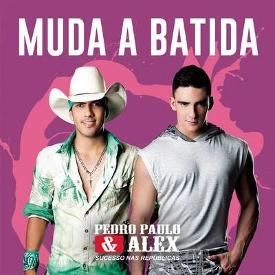 Muda a Batida 專輯 Pedro Paulo & Alex/Lorenzo Castro