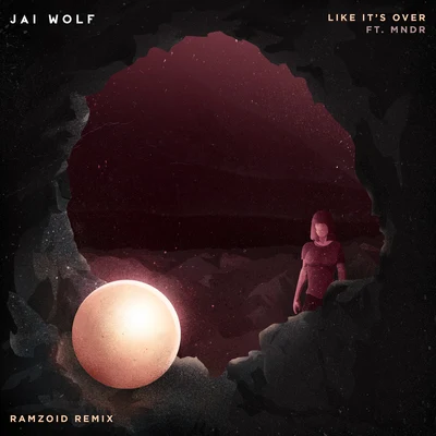 Like Its Over(Ramzoid Remix) 專輯 Jai Wolf/Keeley Bumford