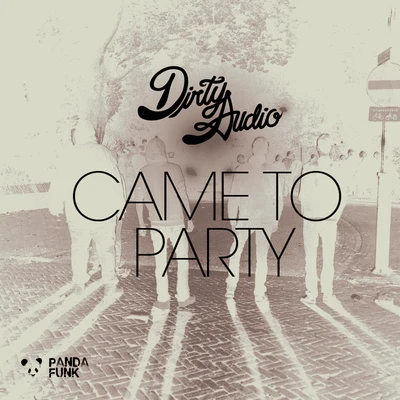 Came To Party 專輯 Dirty Audio/Gold