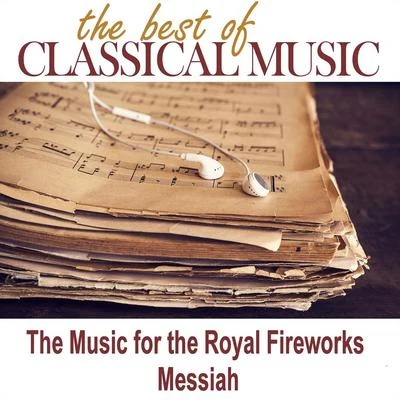 The Best of Classical MusicThe Music for the Royal Fireworks, Messiah 專輯 Angela Maria Blasi/Hans Rudolf Zöbeley/Munich Symphony Orchestra/Dietrich Henschel/Christian Elsner