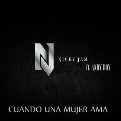 Cuando una Mujer Ama (Remastered) 專輯 Kario y Yaret/Nicky Jam/Xavi The Destroyer