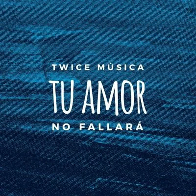 Tu Amor No Fallará 專輯 TWiCE