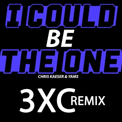 I Could Be the One (3XC Remix) 專輯 Max C/Chris Kaeser